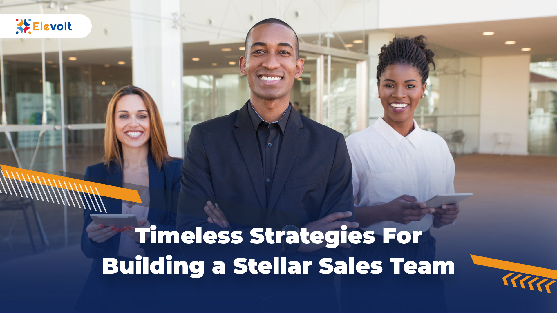 Timeless Strategies For Building a Stellar Sales Team