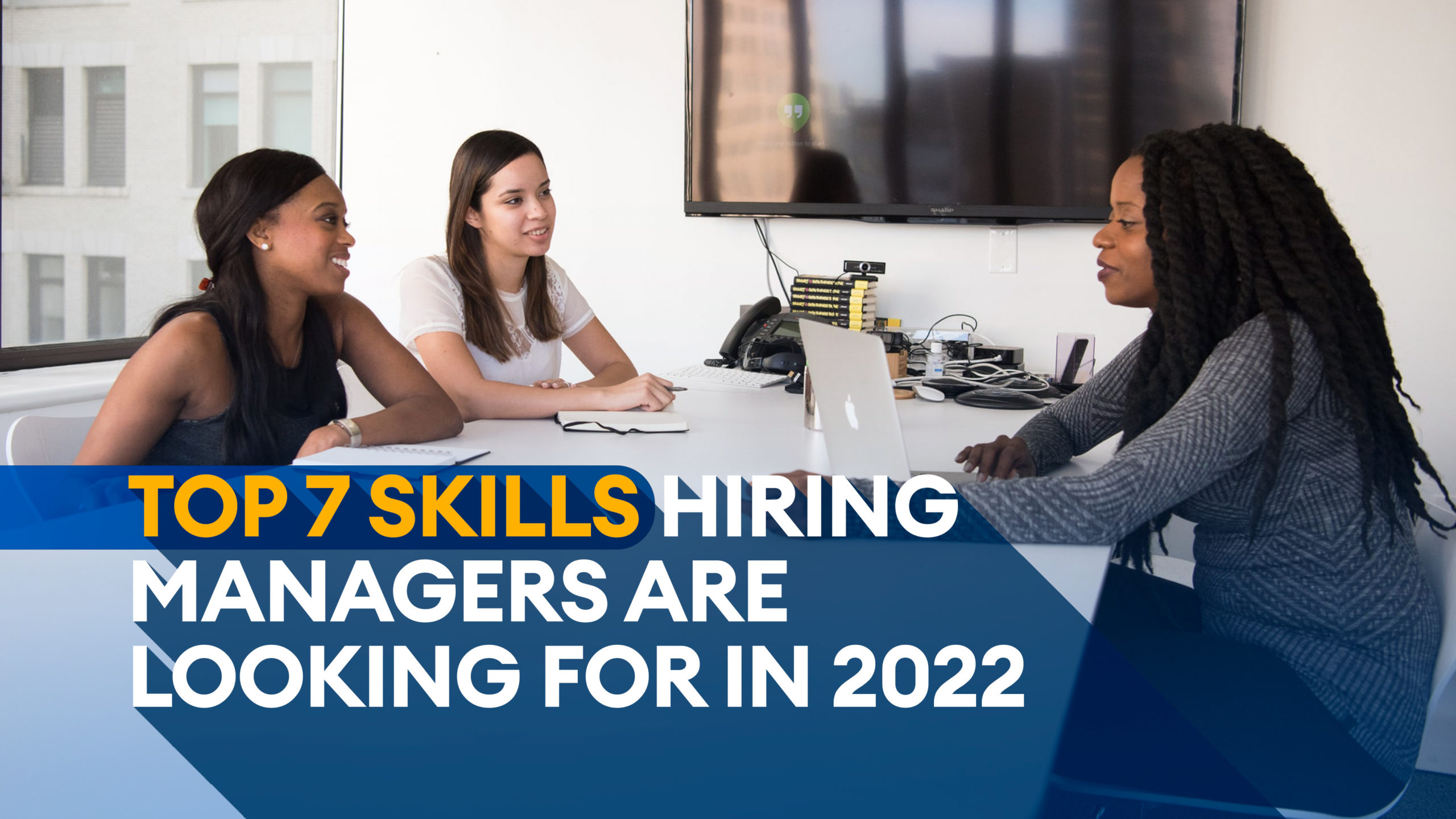 Top 7 Skills Hiring Managers Are Looking For In 2022 Elevolt Blog